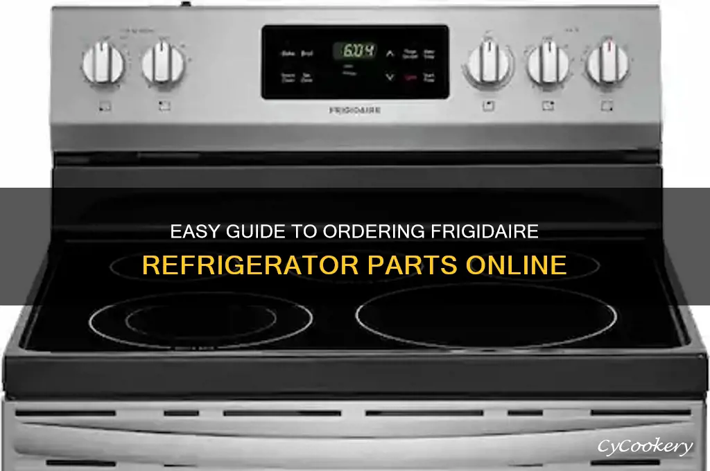 how to order parts for frigidaire refrigerator