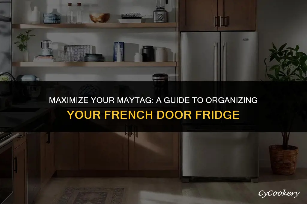 how to organize a maytag french door refrigerator