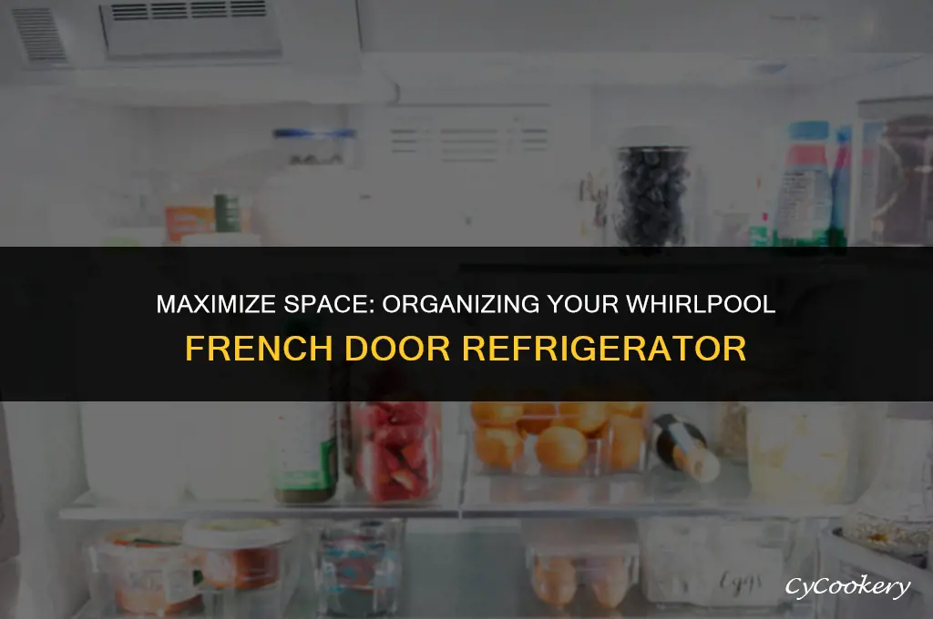 how to organize a whirlpool french door refrigerator