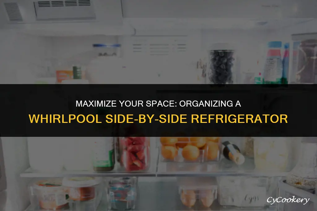 how to organize a whirlpool side by side refrigerator