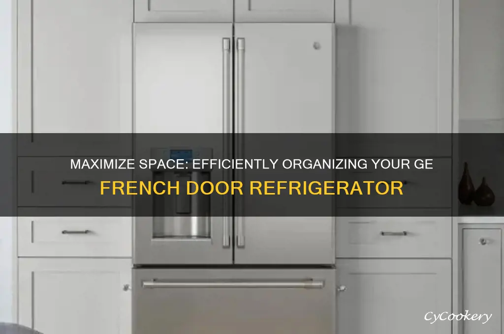 how to organize ge french door refrigerator