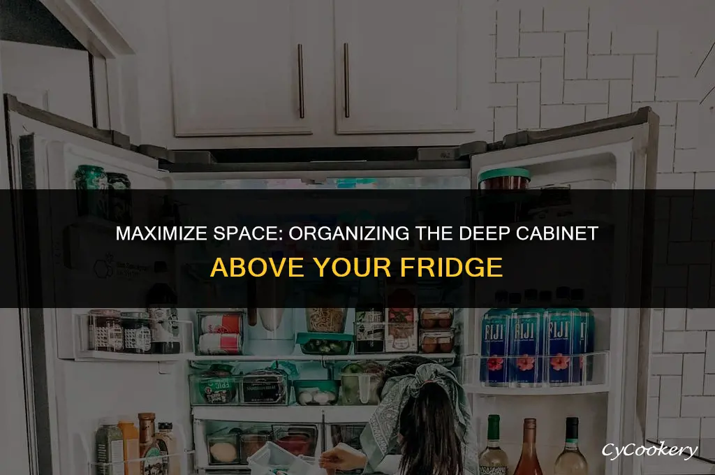 how to organize the deep cabinet over the refrigerator