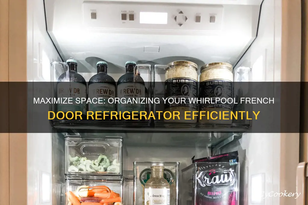 how to organize whirlpool french door refrigerator