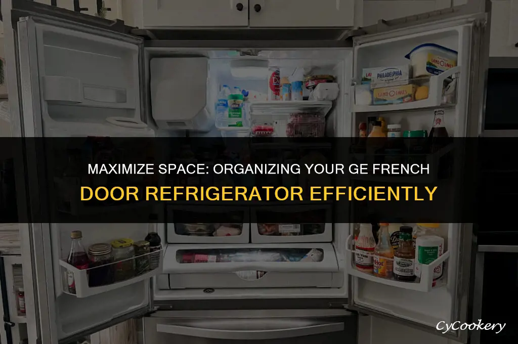how to organize your ge french door refrigerator