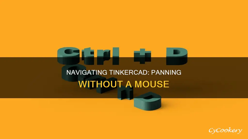 how to pan in tinkercad without mouse