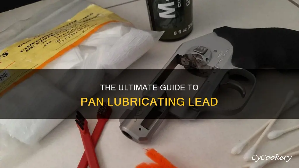 how to pan lubricate lead