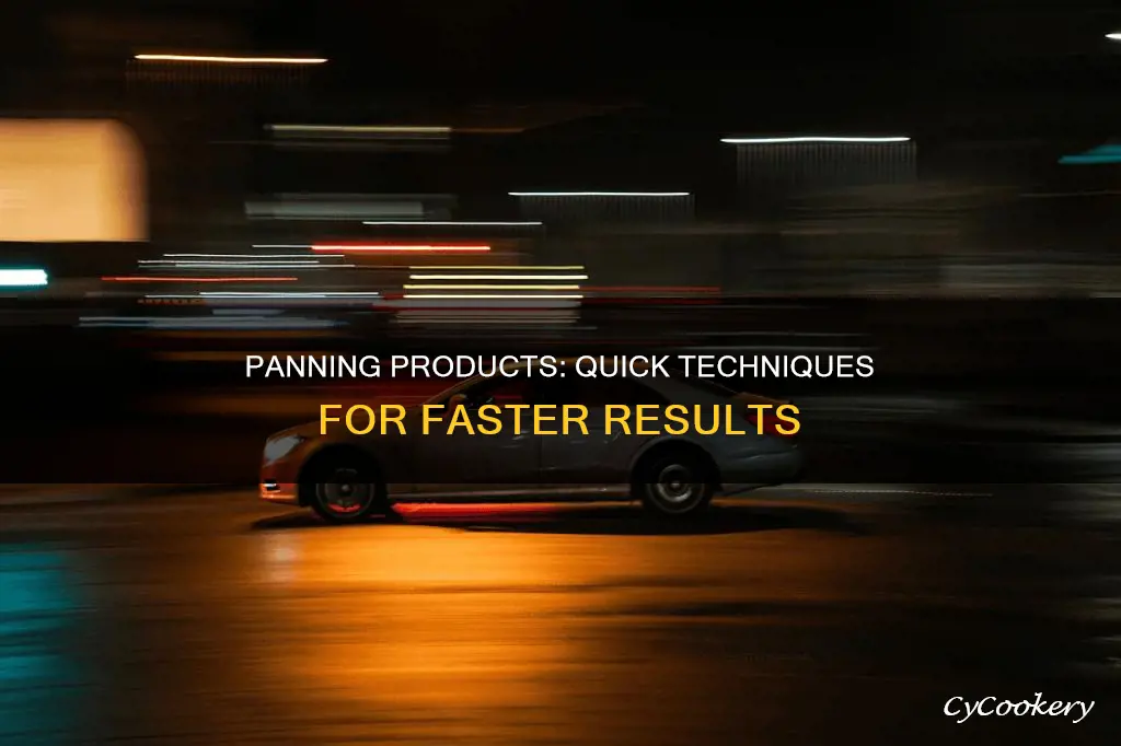 how to pan products faster