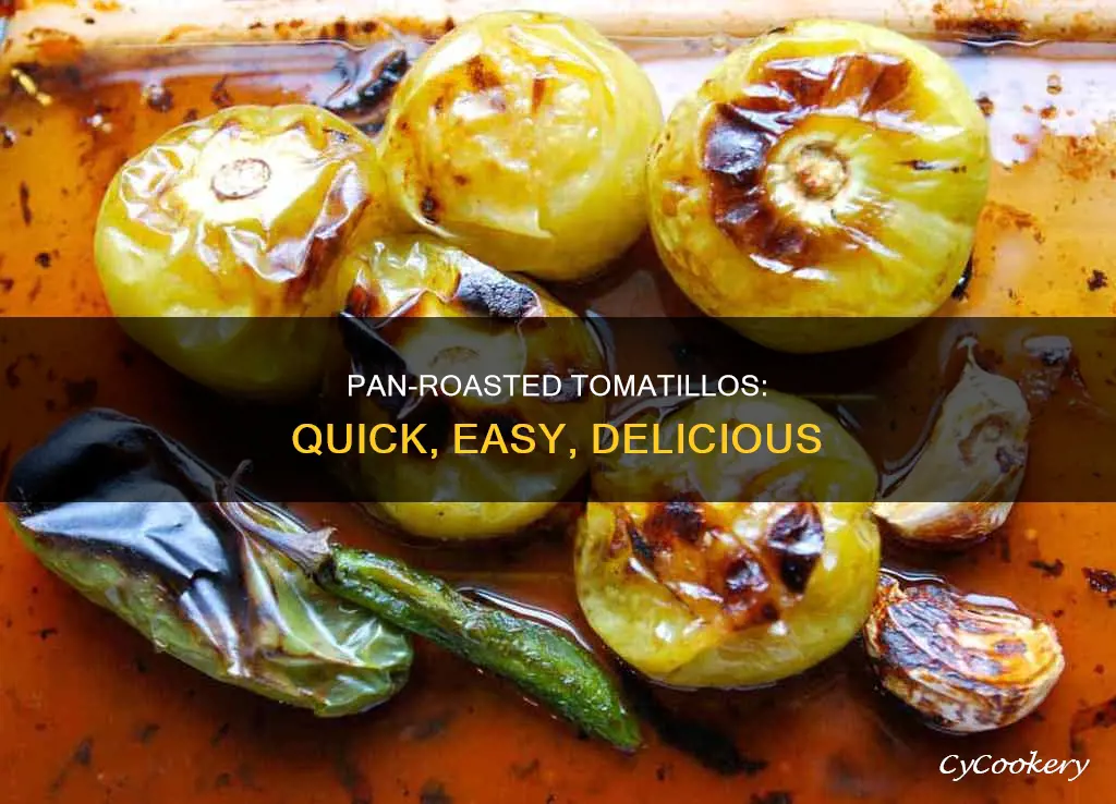 how to pan roast tomatillos