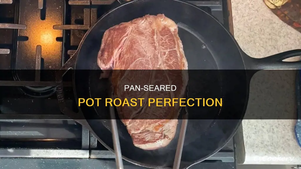 how to pan sear a pot roast