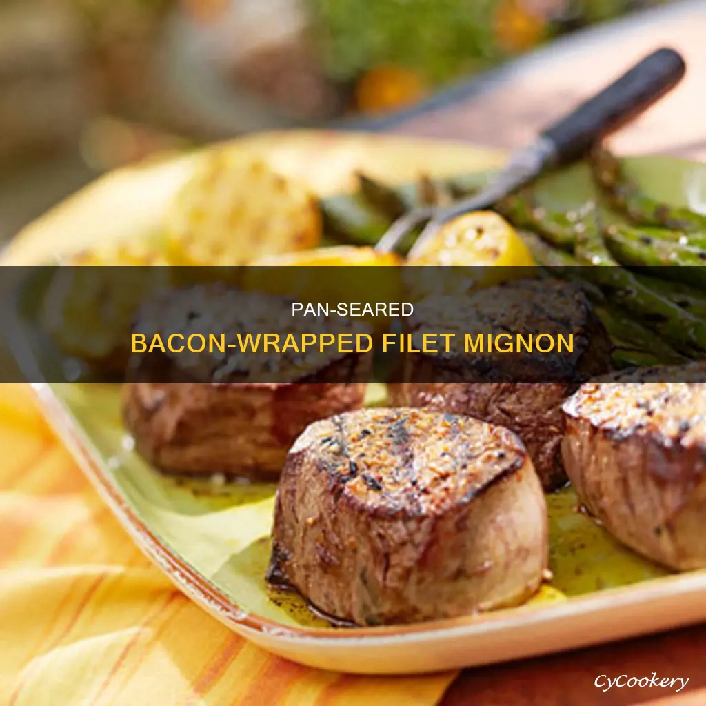 how to pan sear filet mignon wrapped in bacon