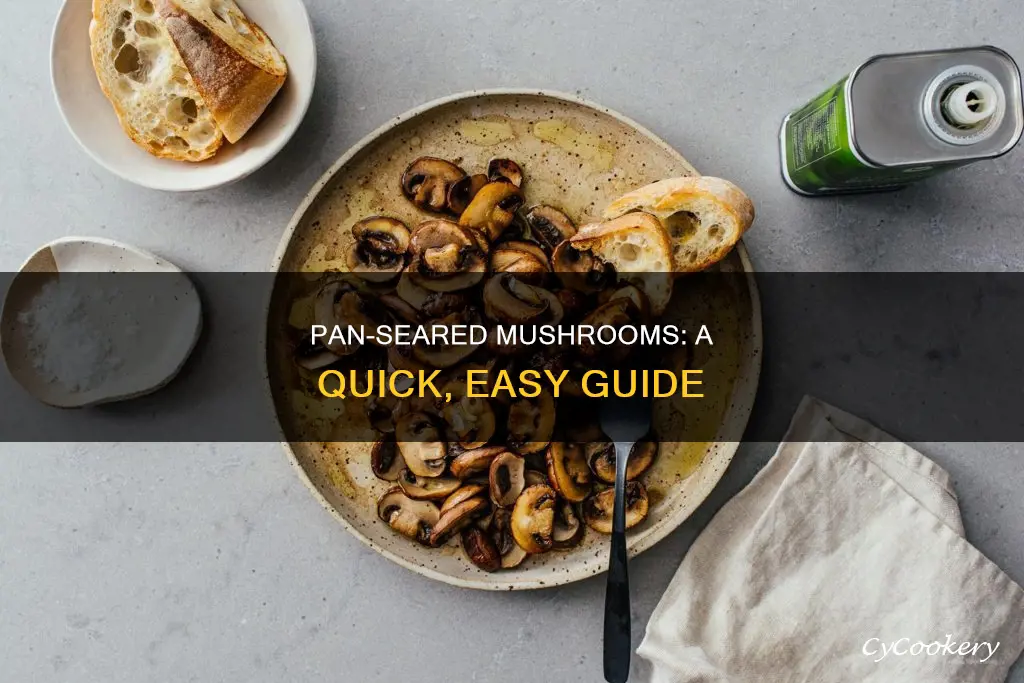 how to pan sear mushrooms