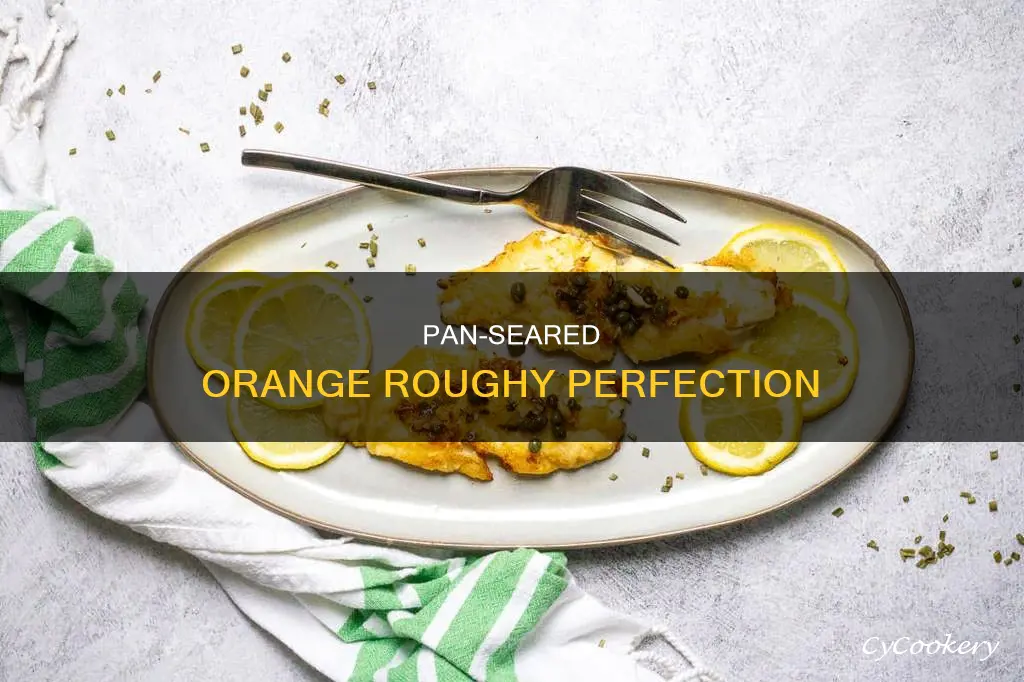 how to pan seared orange roughy