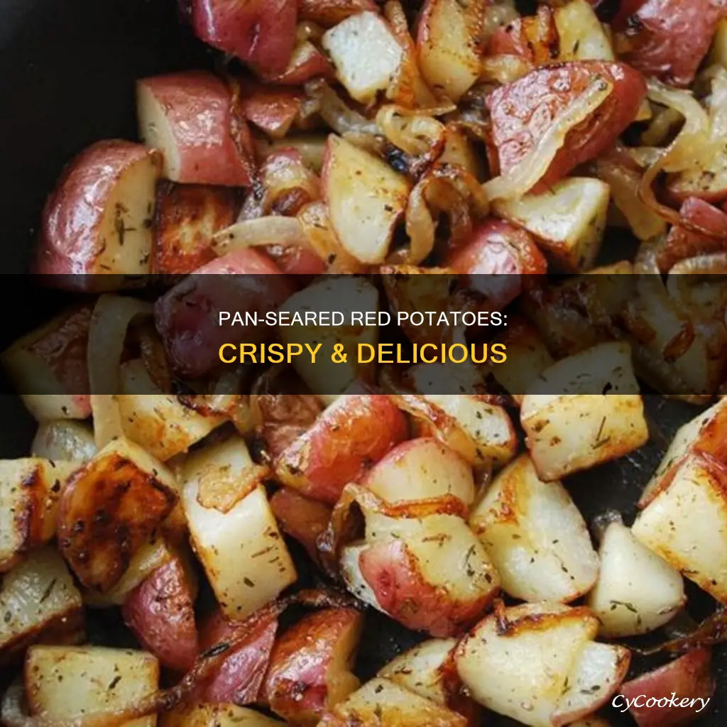 how to pan seared red potatoes