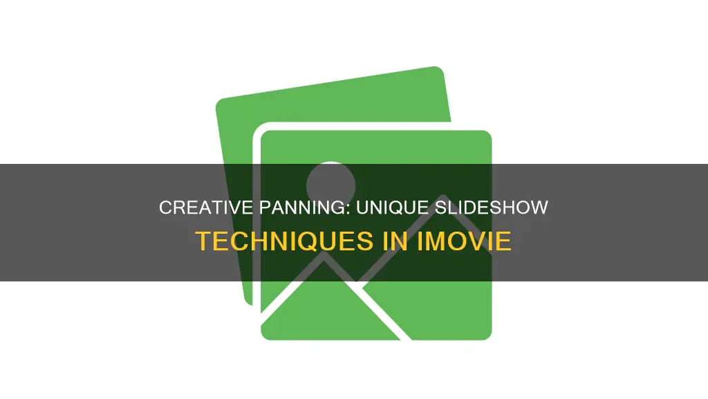 how to pan slideshow differently imovie