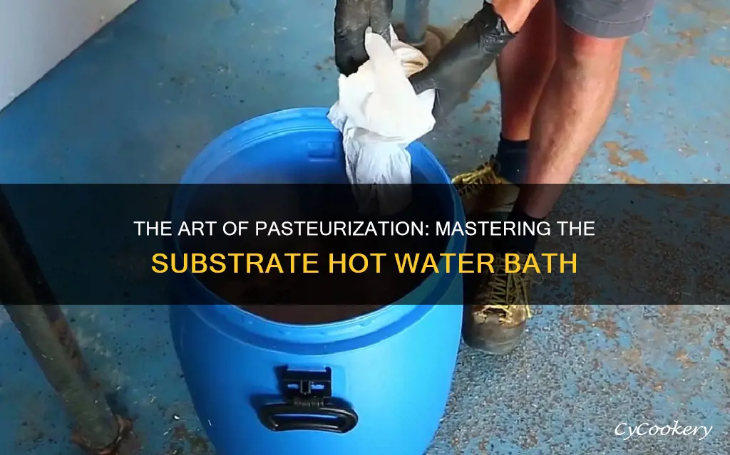 how to pasteurize substrate in pot hot water