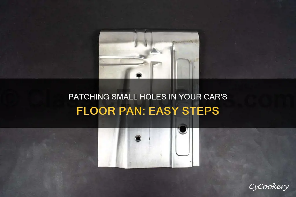 how to patch small hole in floor pan of car