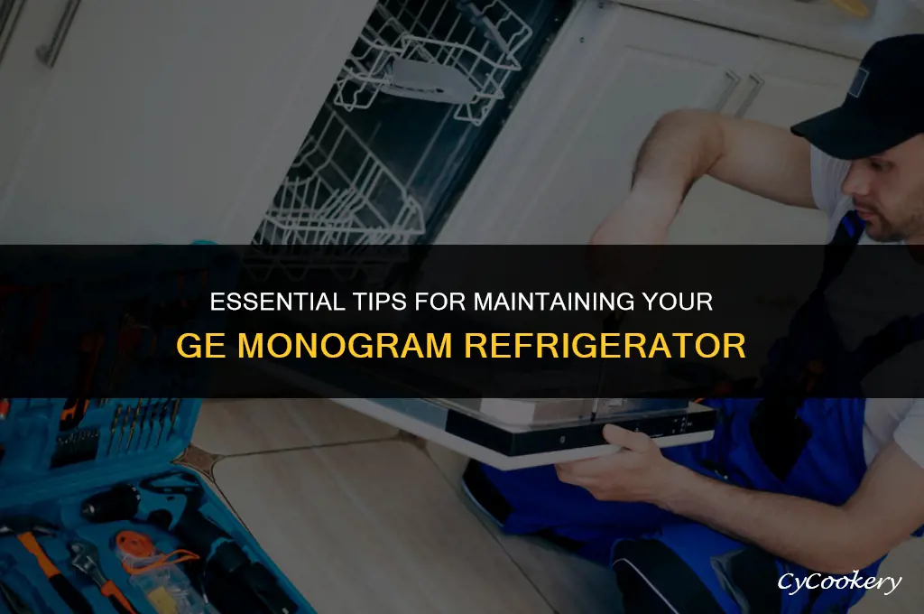 how to perform maintenance on ge monogram refrigerator