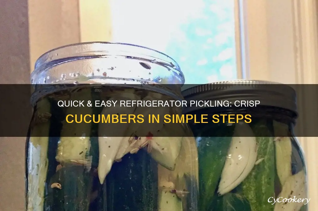 how to pickle cucumbers in the refrigerator