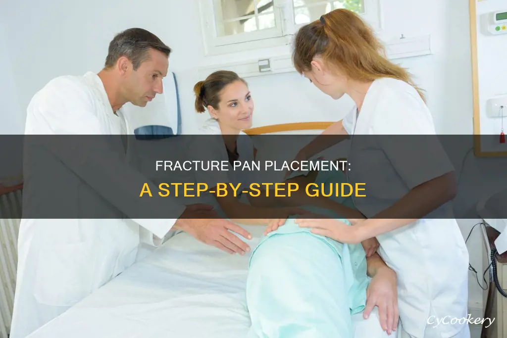 how to place a fracture pan