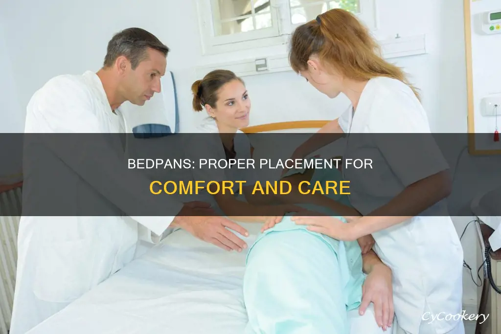how to place bed pans properly