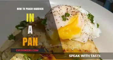 Poaching Haddock: A Simple Pan Method