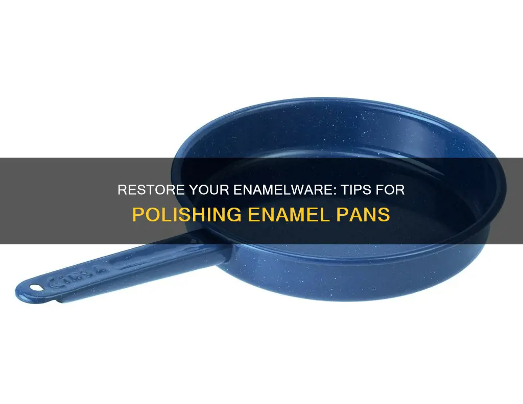 how to polish enamelware pans