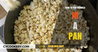 Popping Kernels in a Pan: The Ultimate Guide