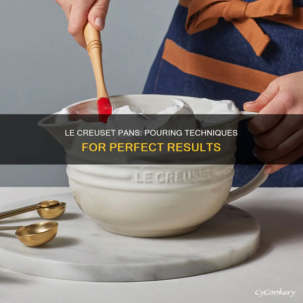 how to pour with le creuset pans