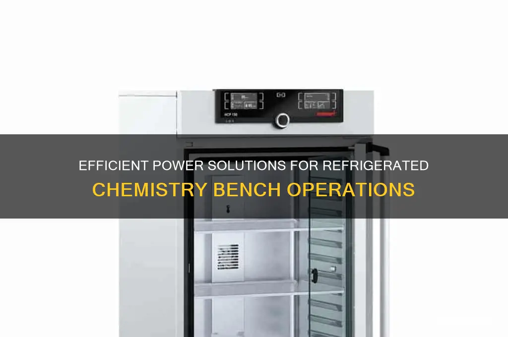 how to power a refrigerated chemistry bench