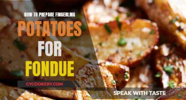 Preparing Fingerling Potatoes for Fondue: A Quick Guide