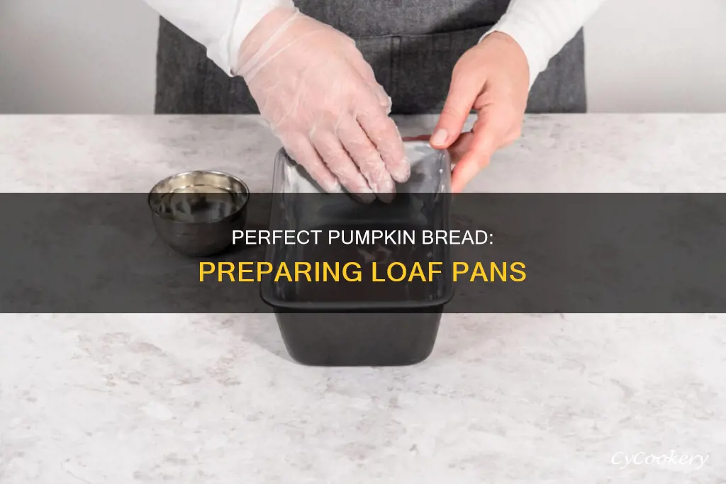 how to prepare loaf pans for pumpkin bread