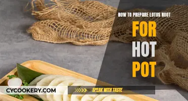 Preparing Lotus Root for Hot Pot: A Step-by-Step Guide