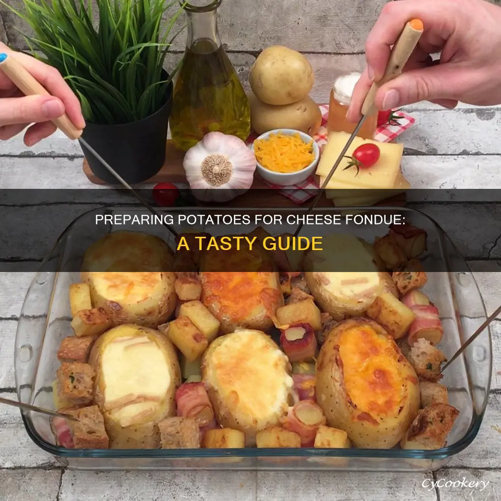 how to prepare potatoes for cheese fondue