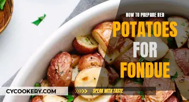 Preparing Red Potatoes for Fondue: A Quick Guide