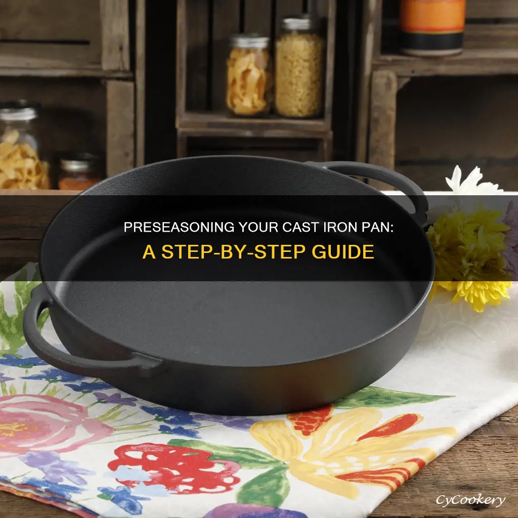 how to preseason cast iron pan