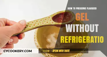 Easy Ways to Preserve Flaxseed Gel Without Refrigeration