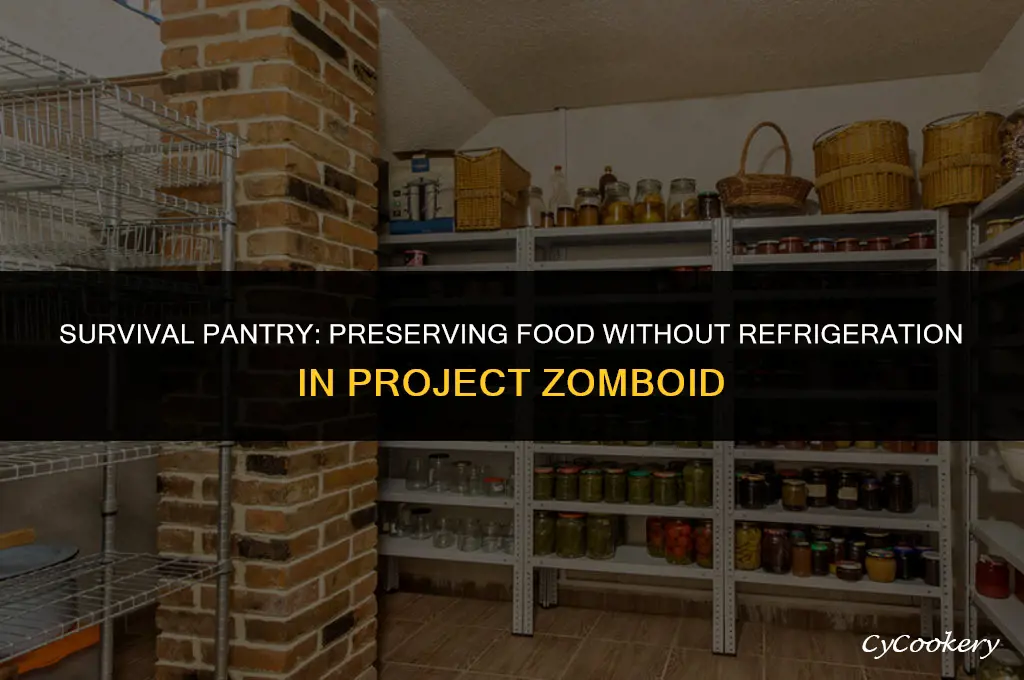 how to preserve food without refrigeration project zomboid