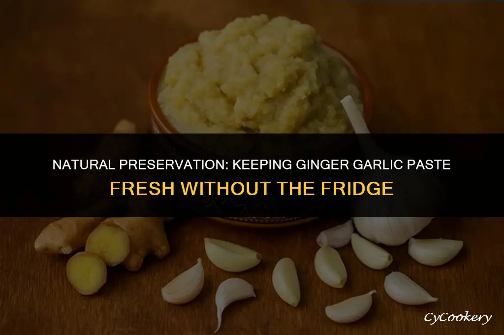 how to preserve ginger garlic paste without refrigeration