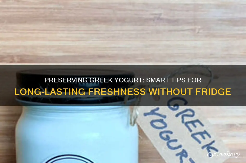 how to preserve greek yogurt without refrigeration