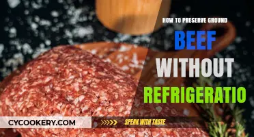 Preserving Ground Beef: Effective Methods Without Refrigeration for Freshness