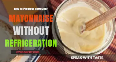 Preserving Homemade Mayonnaise: Safe Storage Tips Without Refrigeration