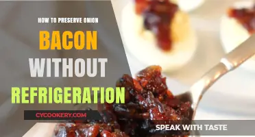 Preserving Onion Bacon: Simple Methods Without Refrigeration for Longevity