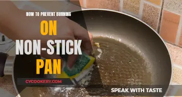 Non-Stick Pan Care: Preventing Burns and Sticking