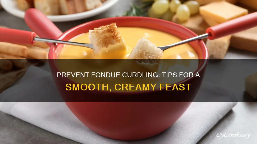 how to prevent fondue from curdling