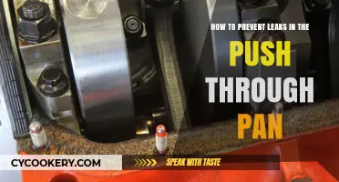 Preventing Leaks in Push-Through Pans: Tips and Tricks