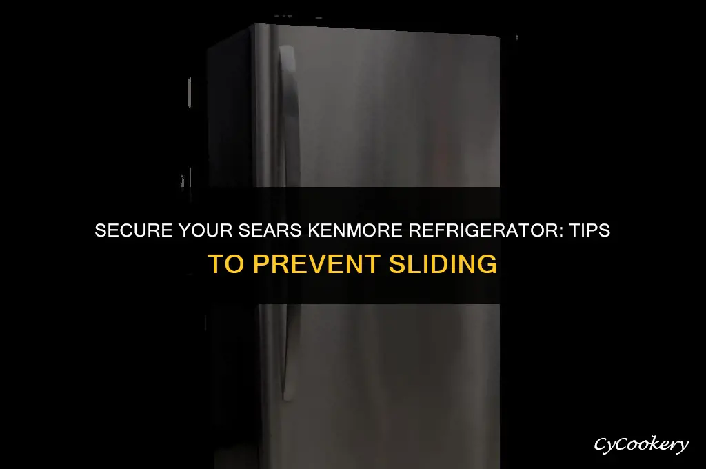 how to prevent sears kenmore refrigerator from sliding out