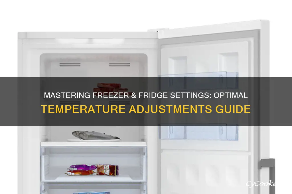how to properly adjust freezer refrigerator setting