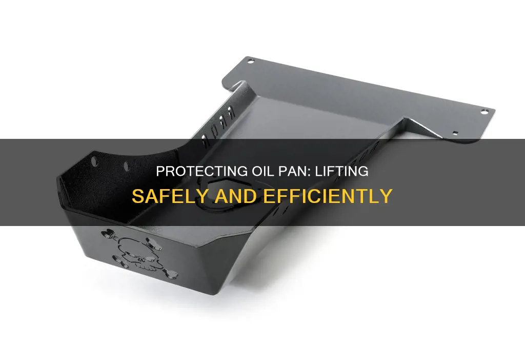 how to protect oil pan when lifting