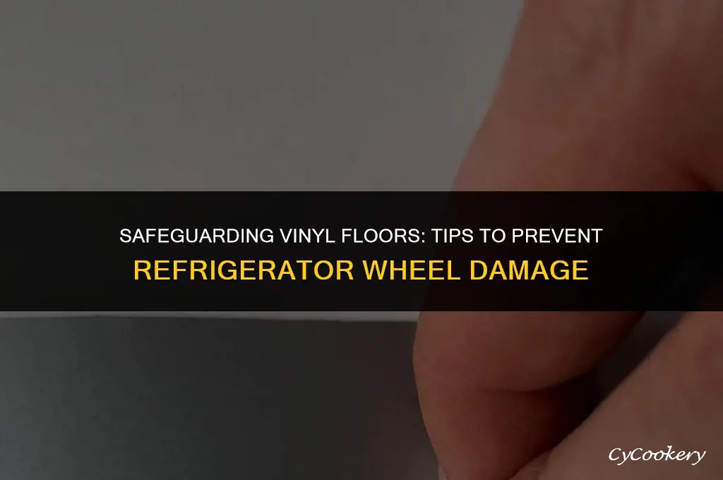 how to protect vinyl sheet from refrigerator wheels