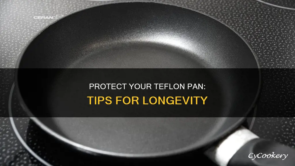 how to protect your teflon pan